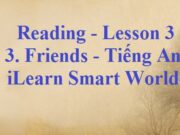 Reading – Lesson 3 Unit 3 Tiếng Anh 6 iLearn Smart World