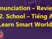 Giải Tiếng Anh lớp 6: Pronunciation – Review Unit 2 School