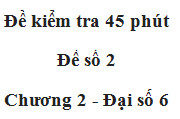 [Đề 2] Kiểm tra 45 phút Số học 6 Chương 2 : Tìm giá trị nhỏ nhất của biểu thức