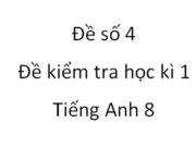 Đề 4 Đề kiểm tra học kì 1 Anh 8 mới: Honest